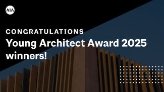 Building behind words announcing the 2025 Young Architect award winners